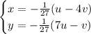 \begin{cases}x=-\frac1{27}(u-4v)\\y=-\frac1{27}(7u-v)\end{cases}