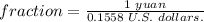 fraction=\frac{1\, \, yuan}{0.1558\, \, U.S.\, \, dollars.}