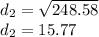 d_2 = \sqrt{248.58} \\d_2 = 15.77
