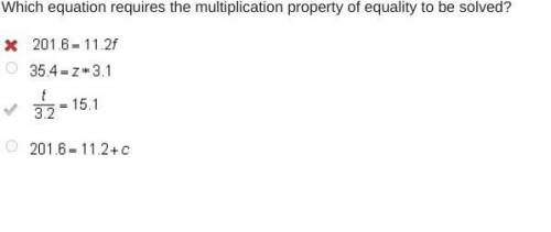 Which equation requires the multiplication property of equality to be solved ?   a. 201.6=11.2f b. 3