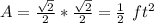 A=\frac{\sqrt{2}}{2}*\frac{\sqrt{2}}{2}=\frac{1}{2}\ ft^{2}