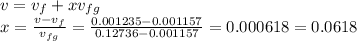 v=v_{f}+x v_{fg}\\x=\frac{v-v_{f}}{v_{fg}}=\frac{0.001235-0.001157}{0.12736-0.001157}=0.000618=0.0618