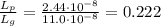 \frac{L_p}{L_g}=\frac{2.44\cdot 10^{-8}}{11.0\cdot 10^{-8}}=0.222