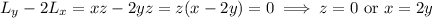 L_y-2L_x=xz-2yz=z(x-2y)=0\implies z=0\text{ or }x=2y