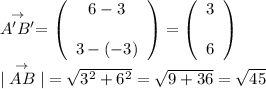 \stackrel{\rightarrow}{A'B'} = \left(\begin{array}{c}6 - 3&\\3 - (-3)&\end{array}\right) = \left(\begin{array}{c}3&\\6&\end{array}\right)\\&#10; \\&#10;|\stackrel{\rightarrow}{AB}| = \sqrt{3^2 + 6^2} = \sqrt{9+36} = \sqrt{45}