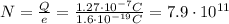 N= \frac{Q}{e} = \frac{1.27 \cdot 10^{-7}C}{1.6 \cdot 10^{-19}C}=7.9 \cdot 10^{11}