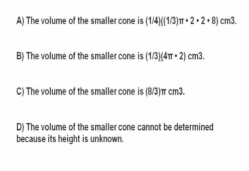 Two cones have a radius of 2 cm. the height of one cone is 8 cm. the other cone is 14 that height. w