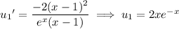 {u_1}'=\dfrac{-2(x-1)^2}{e^x(x-1)}\implies u_1=2xe^{-x}