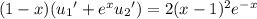 (1-x)({u_1}'+e^x{u_2}')=2(x-1)^2e^{-x}