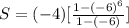 S=(-4)[\frac{1-(-6)^{6}}{1-(-6)}]