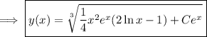 \implies\boxed{y(x)=\sqrt[3]{\dfrac14x^2e^x(2\ln x-1)+Ce^x}}
