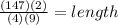 \frac{(147)(2)}{(4)(9)}=length