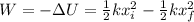 W=-\Delta U =  \frac{1}{2}kx_i^2 -  \frac{1}{2}kx_f^2