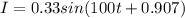 I=0.33sin(100t+0.907)