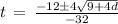 t\,=\,\frac{-12\pm4\sqrt{9+4d}}{-32}