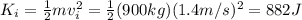 K_i =  \frac{1}{2} mv_i^2 =  \frac{1}{2}(900 kg)(1.4 m/s)^2=882 J