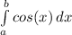 \int\limits^b_a {cos(x)} \, dx