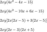 2xy(4x^2-4x-15)\\\\2xy(4x^2-10x+6x-15)\\\\2xy[2x(2x-5)+3(2x-5)]\\\\2xy(2x-3)(2x+5)