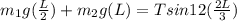 m_1g(\frac{L}{2}) + m_2g(L) = Tsin12(\frac{2L}{3})