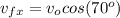 v_{fx}=v_{o}cos(70^{o})