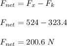 F_{net} = F_x - F_k\\\\F_{net} = 524 - 323.4\\\\F_{net} = 200.6 \ N