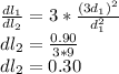 \frac{dl_1}{dl_2}= 3* \frac{(3d_1)^2}{d_1^2} \\dl_2= \frac{0.90}{3*9}\\dl_2=0.30