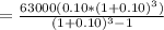 =\frac{63000(0.10*(1+0.10)^3)}{(1+0.10)^3-1}