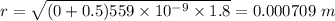 r=\sqrt{(0+0.5)559\times 10^{-9}\times 1.8}=0.000709\ m