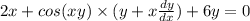 2x+cos(xy)\times (y+x\frac{dy}{dx})+6y=0