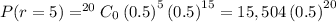 P(r=5)=^{20}C_0\left ( 0.5\right )^{5}\left ( 0.5\right )^{15}=15,504\left ( 0.5\right )^{20}