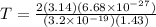T = \frac{2(3.14)(6.68\times 10^{-27})}{(3.2\times 10^{-19})(1.43)}