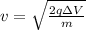 v = \sqrt{\frac{2q\Delta V}{m}}