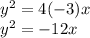 y^{2} =4(-3)x\\y^{2} =-12x
