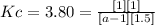Kc=3.80 = \frac{[1][1]}{[a-1][1.5]}