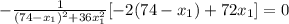 -\frac{1}{(74-x_1)^2 + 36x_1^2}[-2(74-x_1)+72x_1]=0
