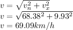 v = \sqrt{v^2_n+v^2_x} \\v = \sqrt{68.38^2+9.93^2}\\v=69.09 km/h