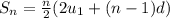 S_n= \frac{n}{2}(2u_1+(n-1)d)