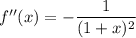 f''(x)=-\dfrac1{(1+x)^2}