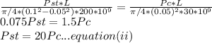 \frac{Pst * L}{\pi/4 * (0.1^2 - 0.05^2) * 200*10^9} = \frac{Pc * L}{\pi/4 * (0.05)^2 * 30*10^9}\\ 0.075Pst = 1.5Pc\\Pst = 20Pc...equation(ii)\\