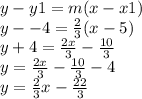 y - y1 = m(x - x1) \\ y -  - 4 =  \frac{2}{3} (x - 5) \\ y + 4 =  \frac{2x}{3}  -  \frac{10}{3}  \\ y =  \frac{2x}{3}  -  \frac{10}{3}  - 4 \\ y =  \frac{2}{3} x -  \frac{22}{3}