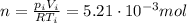 n= \frac{p_i V_i}{R T_i}=5.21\cdot 10^{-3} mol
