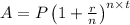 A=P\left ( 1+\frac{r}{n} \right )^{n\times t}