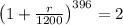 \left ( 1+\frac{r}{1200} \right )^{396}=2