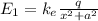 E_1 = k_e  \frac{q}{x^2+a^2}