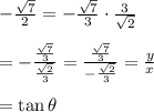 - \frac{ \sqrt{7} }{2} =- \frac{ \sqrt{7} }{3} \cdot \frac{3}{ \sqrt{2} }  \\ \\ =- \frac{ \frac{ \sqrt{7} }{3} }{ \frac{ \sqrt{2} }{3} } = \frac{ \frac{ \sqrt{7} }{3} }{ -\frac{ \sqrt{2} }{3} } = \frac{y}{x}  \\  \\ =\tan\theta