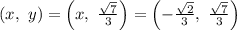 (x,\ y)=\left(x,\ \frac{\sqrt{7}}{3}\right)=\left(-\frac{ \sqrt{2} }{3},\ \frac{\sqrt{7}}{3}\right)