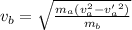 v_b= \sqrt{ \frac{m_a(v_a^2-v'_a^2)}{m_b} }