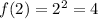 f(2)=2^{2}=4
