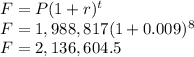F=P(1+r)^t\\F=1,988,817(1+0.009)^8\\F=2,136,604.5
