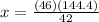 x= \frac{(46)(144.4)}{42}